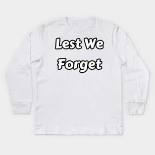 Lest We Forget T-Shirt Kids Long Sleeve T-Shirt